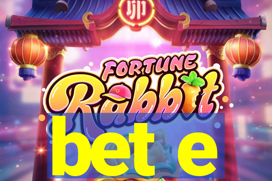 bet e